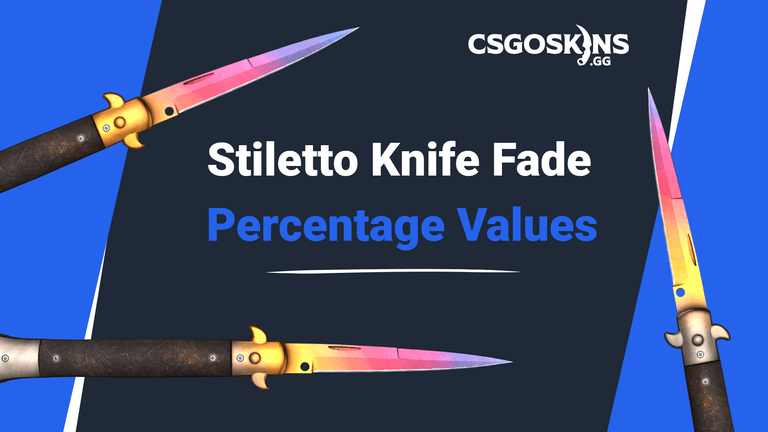 Stiletto Knife Fade: Percentage Values & Seed Patterns