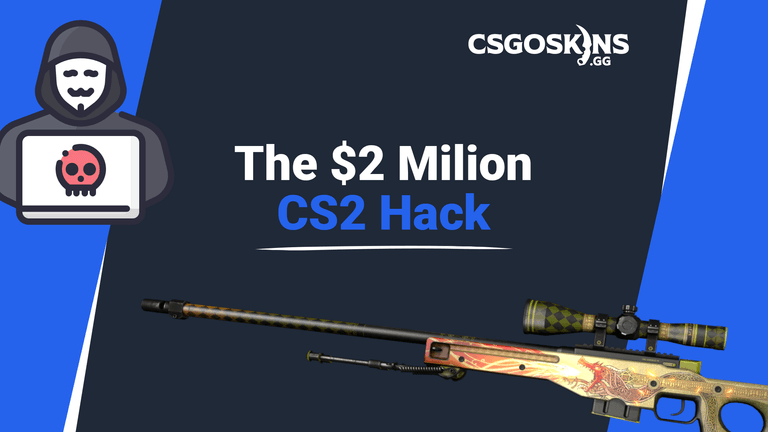 How Hackers Stole $2 Million Worth Of CS2 Skins