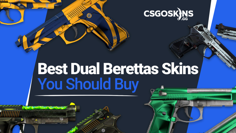 The Best Dual Berettas Skins You Should Buy