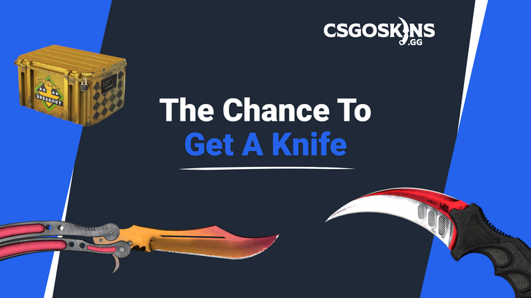 What's The Chance To Get A Knife In CS2?