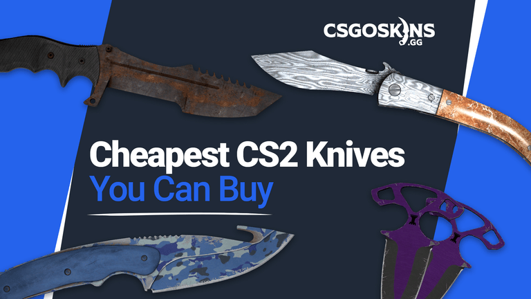 The Cheapest CS2 Knives You Can Buy