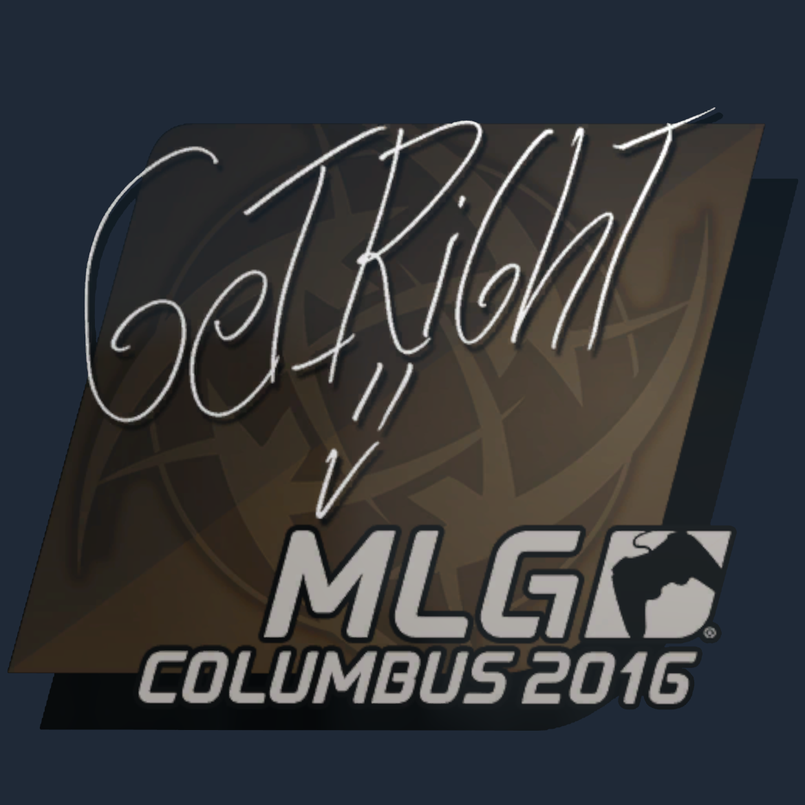 Sticker | GeT_RiGhT | MLG Columbus 2016 Screenshot